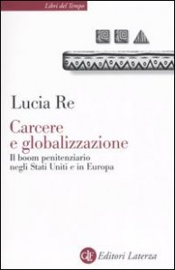 Carcere e globalizzazione - Il boom penitenziario negli Stati Uniti e in Europa