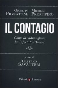 Il virus criminale - Come la 'ndrangheta ha infettato l'Italia