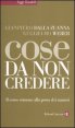 Cose da non credere - Il senso comune alla prova dei numeri
