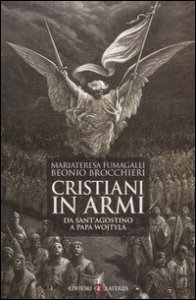 Cristiani in armi - Da Sant'Agostino a Papa Wojtyla