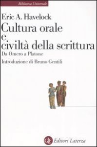 Cultura orale e civilt&agrave; della scrittura - Da Omero a Platone