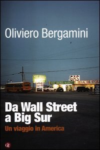 Da Wall Street a Big Sur. Un viaggio in America