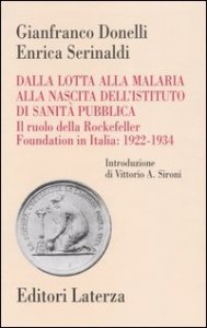 Dalla lotta alla malaria alla nascita dell'Istituto di Sanit&agrave; Pubblica. Il ruolo della Rockefeller Foundation in Italia: 1922-1934