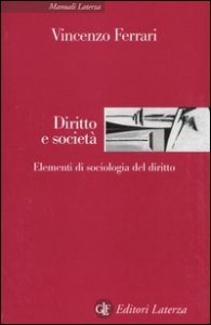 Diritto e societ&agrave;. Elementi di sociologia del diritto