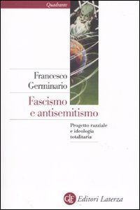 Fascismo e antisemitismo - Progetto razziale e ideologia totalitaria