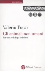 Gli animali non umani - Per una sociologia dei diritti