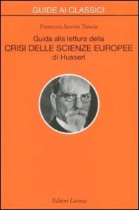 Guida alla lettura della &laquo;Crisi delle scienze europee&raquo; di Husserl