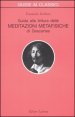 Guida alla lettura delle &laquo;Meditazioni metafisiche&raquo; di Descartes