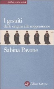 I gesuiti - Dalle origini alla soppressione. 1540-1773