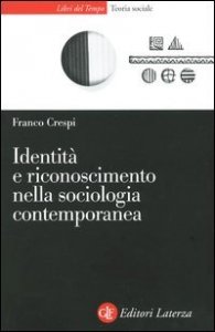 Identit&agrave; e riconoscimento nella sociologia contemporanea