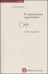 Il cambiamento organizzativo. Analisi e progettazione