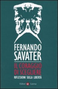 Il coraggio di scegliere. Riflessioni sulla libert&agrave;