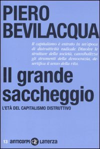 Il grande saccheggio - L'et&agrave; del capitalismo distruttivo
