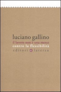 Il lavoro non &egrave; una merce - Contro la flessibilit&agrave;