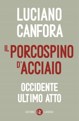 Il porcospino d'acciaio. Occidente ultimo atto