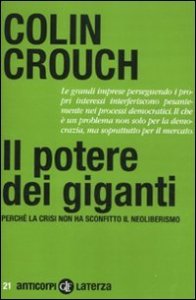 Il potere dei giganti. Perch&eacute; la crisi non ha sconfitto il neoliberismo