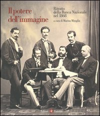 Il potere dell'immagine - Ritratto della Banca Nazionale nel 1868. Vol. 14