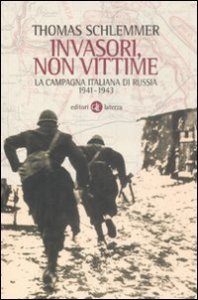Invasori non vittime - La campagna italiana di Russia 1941-1943