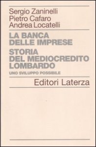 La banca delle imprese. Storia del mediocredito lombardo