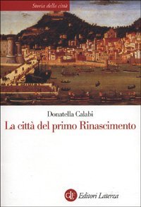 La citt&agrave; del primo Rinascimento