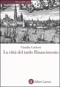 La citt&agrave; del tardo Rinascimento