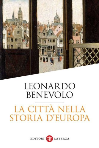 La citt&agrave; nella storia d'Europa