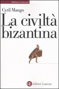 La civilt&agrave; bizantina
