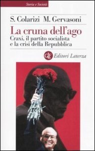 La cruna dell'ago - Craxi, il partito socialista e la crisi della Repubblica