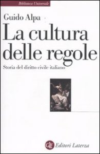 La cultura delle regole - Storia del diritto civile italiano