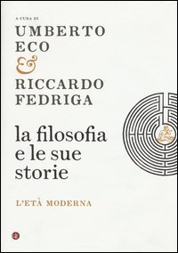 La filosofia e le sue storie. L'et&agrave; moderna