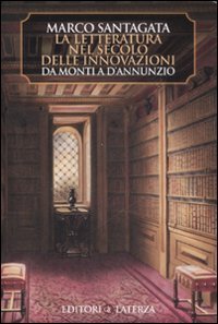 La letteratura nel secolo delle innovazioni - Da Monti a D'Annunzio