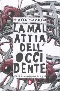 La malattia dell'Occidente - Perch&eacute; il lavoro non vale pi&ugrave;
