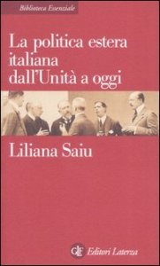 La politica estera italiana dall'Unit&agrave; a oggi