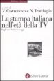 La stampa italiana nell'et&agrave; della TV - Dagli anni Settanta a oggi