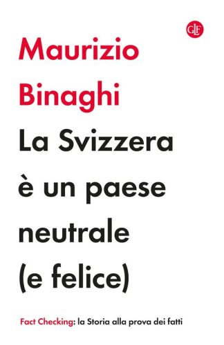 La Svizzera &egrave; un paese neutrale (e felice)