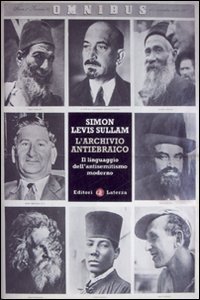 L'archivio antiebraico - Il linguaggio dell'antisemitismo moderno