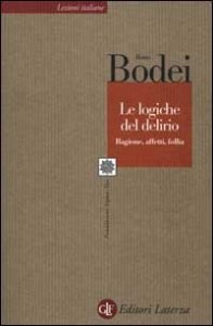 Le logiche del delirio. Ragione, affetti, follia