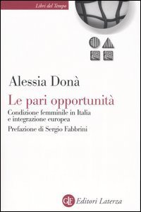 Le pari opportunit&agrave; - Condizione femminile in Italia e integrazione europea