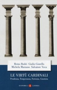 Le virt&ugrave; cardinali. Prudenza, temperanza, fortezza, giustizia