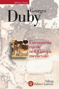 L'economia rurale nell'Europa medievale. Francia, Inghilterra, Impero (secoli IX-XV)