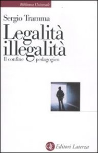 Legalit&agrave;, illegalit&agrave; - Il confine pedagogico