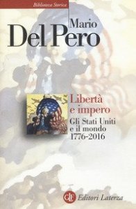 Libert&agrave; e impero. Gli Stati Uniti e il mondo 1776-2011