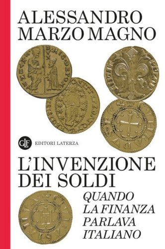 L'invenzione dei soldi. Quando la finanza parlava italiano