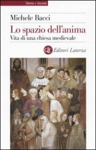 Lo spazio dell'anima - Vita di una chiesa medievale