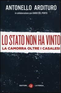 Lo Stato non ha vinto. La camorra oltre i casalesi