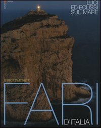 Luci ed eclissi sul mare - Fari d'Italia
