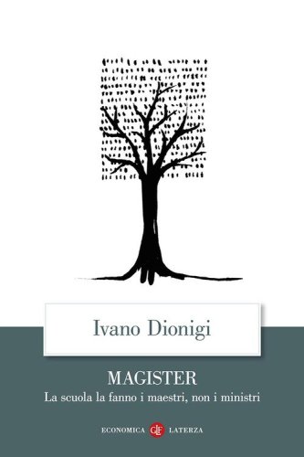 Magister. La scuola la fanno i maestri, non i ministri