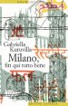 Milano, fin qui tutto bene