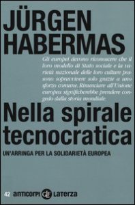 Nella spirale tecnocratica. Un'arringa per la solidariet&agrave; europea