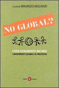 No global? Cosa veramente dicono i movimenti globali di protesta